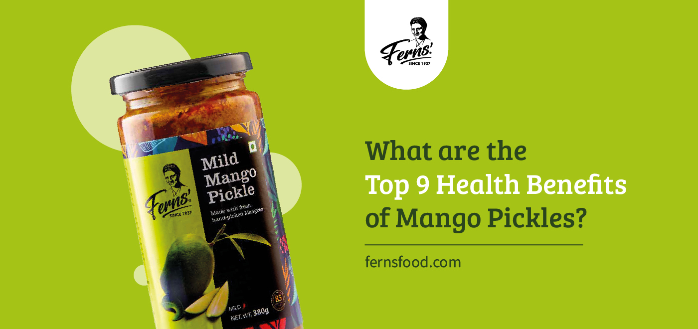 What are the Top 9 Health Benefits of Mango Pickles?
